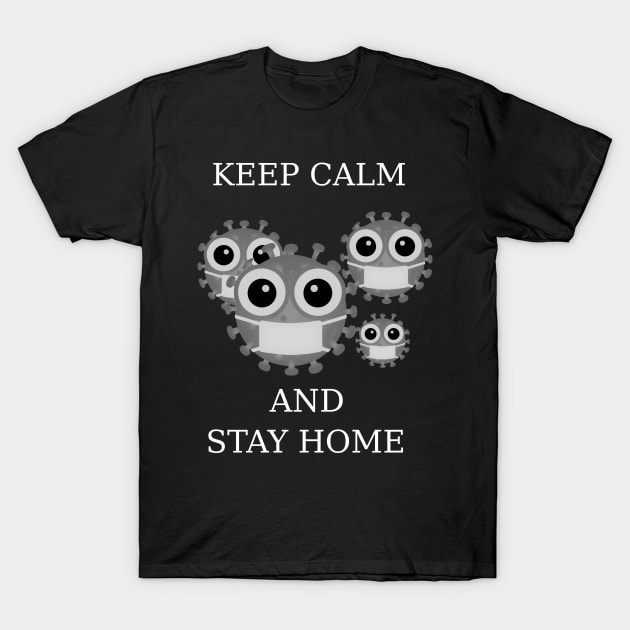 Stay Home Corona Virus T-Shirt T-Shirt by Pro-tshirt